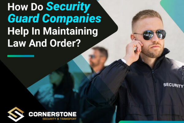 How Do Security Guard Companies Help In Maintaining Law And Order?