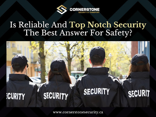 Is Reliable And Top-Notch Security The Best Answer For Safety?