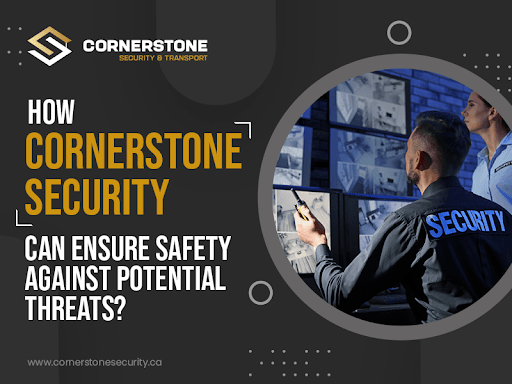 How Cornerstone Security can ensure safety against potential threats?