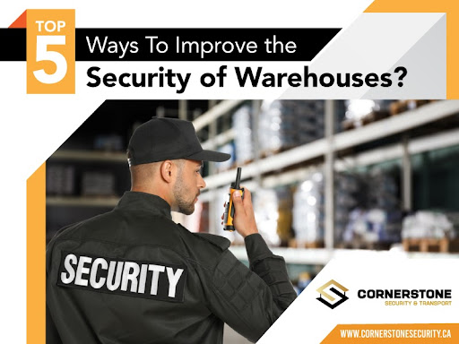 Top Five Ways To Improve The Security Of Warehouses?