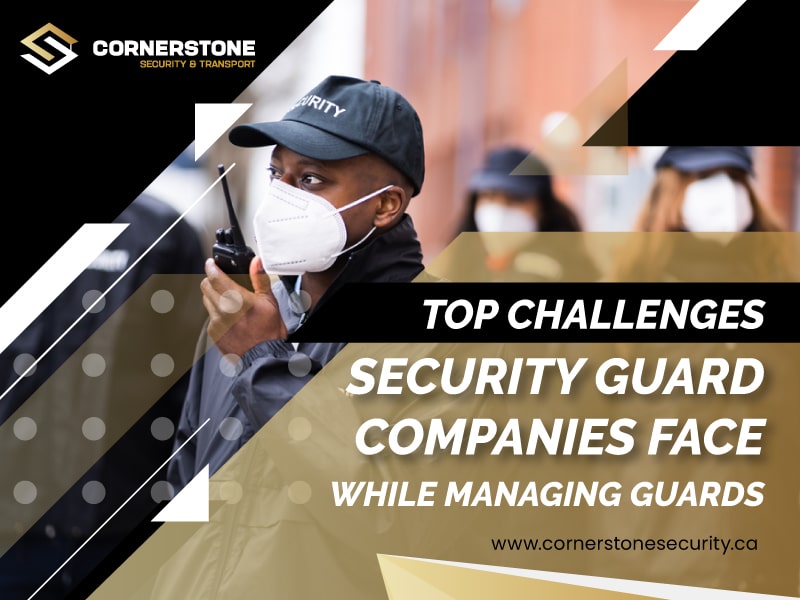 Top Challenges Security Guard Companies Face While Managing Guards