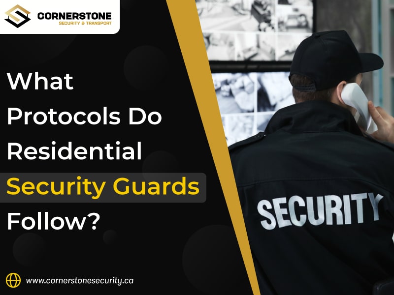 What Protocols Do Residential Security Guards Follow?