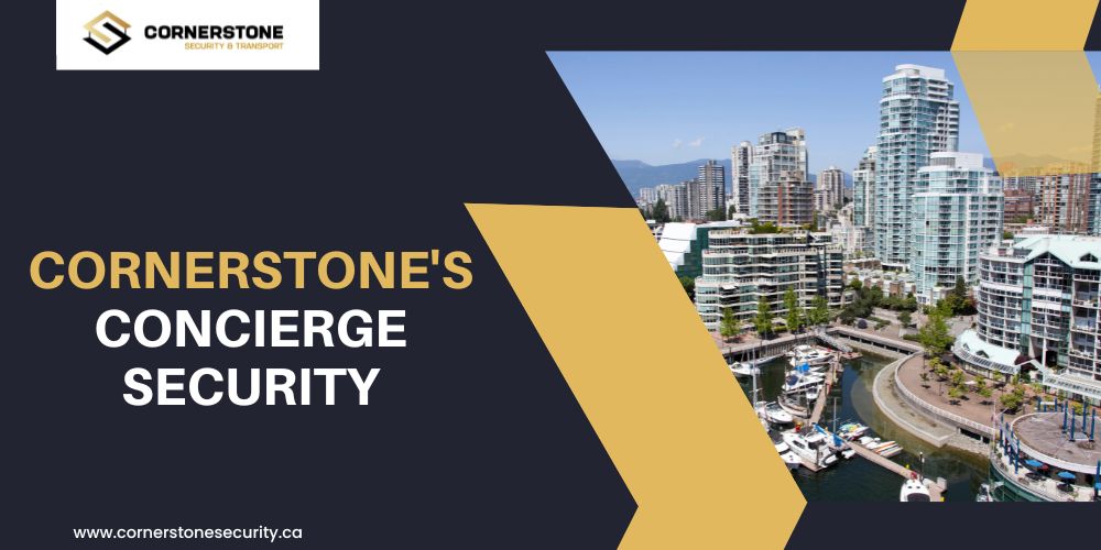 Cornerstone’s Concierge Security: Safeguarding Residential, Commercial, and Beyond
