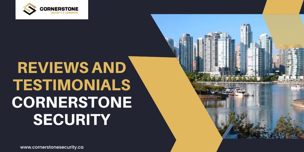 What Vancouver is Saying: Reviews and Testimonials for Cornerstone Security