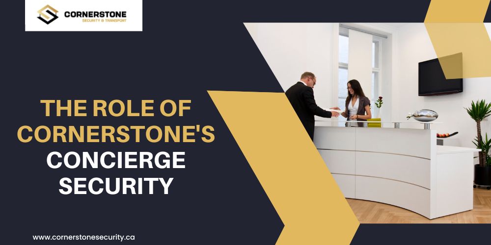 Balancing Hospitality and Security: The Role of Cornerstone’s Concierge Security