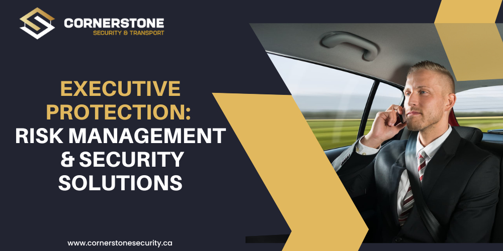Comprehensive Executive Protection Services: Risk Management and Personal Security Solutions