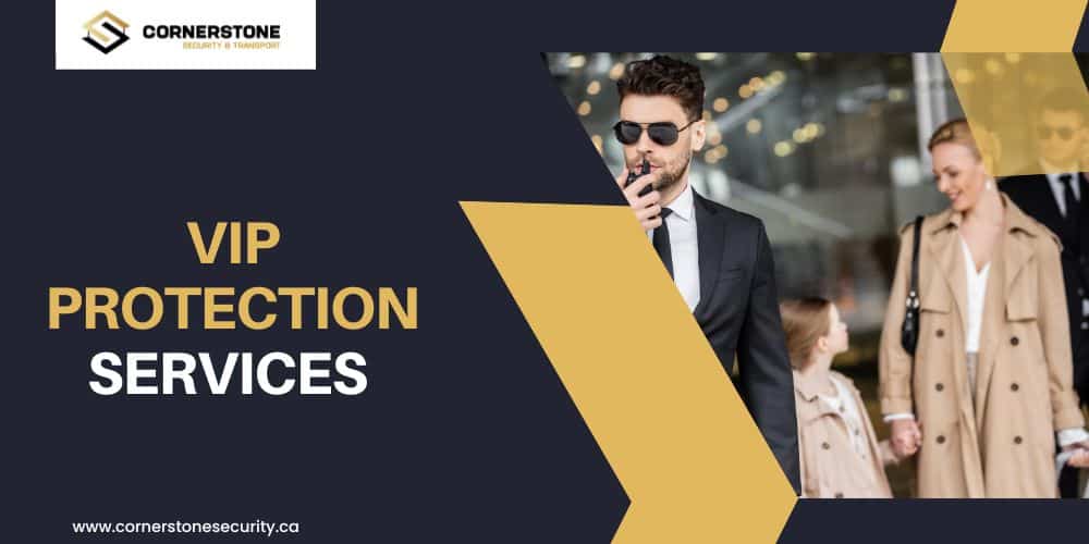 Ensuring Safety and Security: Cornerstone’s VIP Protection Services
