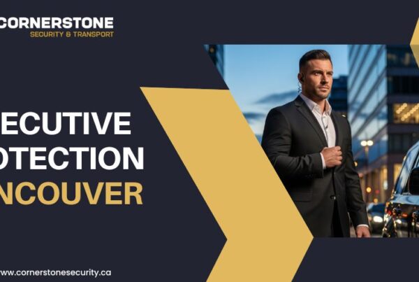 Executive Protection Vancouver