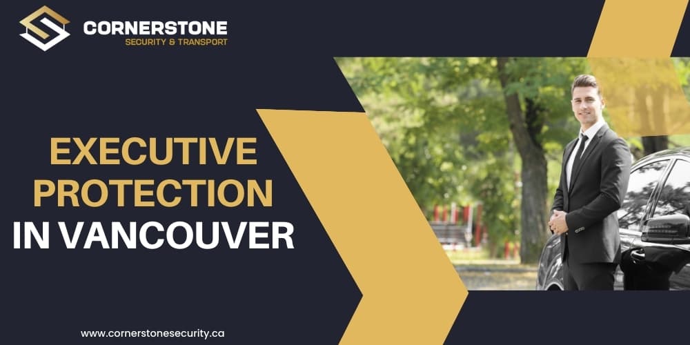 Systematic Executive Protection in Vancouver