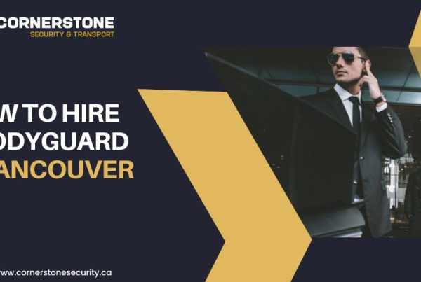 How to hire a bodyguard in Vancouver