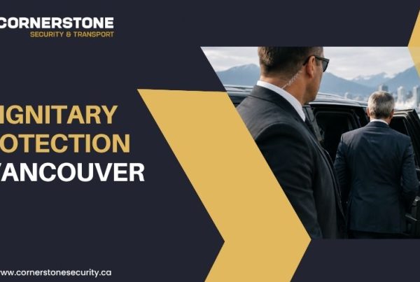 Dignitary Protection in Vancouver