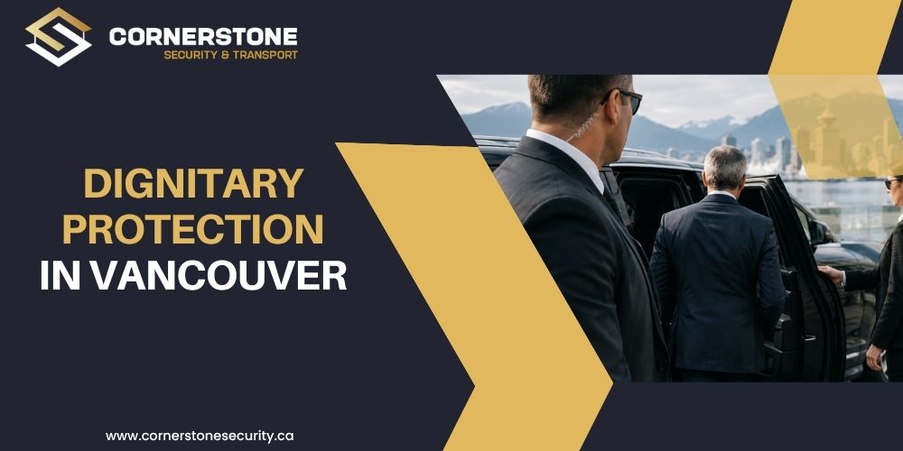 The Full Concierge Approach to Dignitary Protection in Vancouver